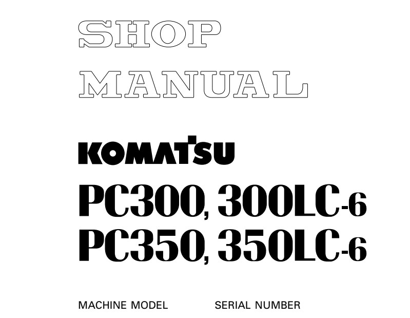 [TLM00013] Shop Manual Komatsu (Machine Model PC300  350-6)